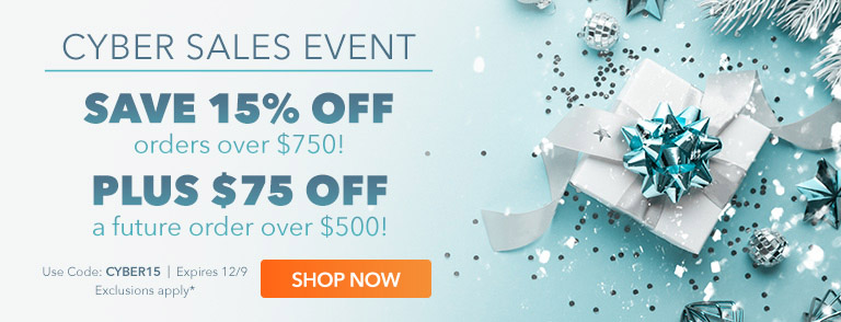 Cyber Sales Event: Save 15% Off Orders Over $750 - Use Code: CYBER15
